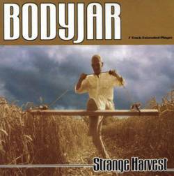 Bodyjar : Strange Harvest